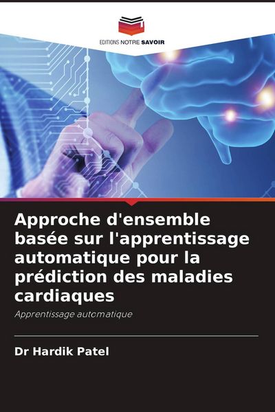 Produktbild: Approche d'ensemble bas&eacute;e sur l'apprentissage automatique pour la pr&eacute;diction des maladies cardiaques