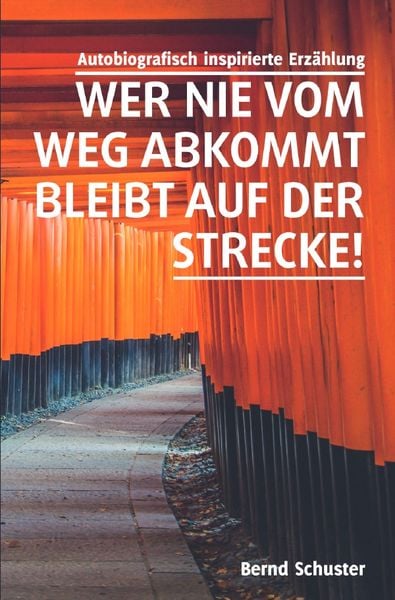 Produktbild: Wer nie vom Weg abkommt, bleibt auf der Strecke!