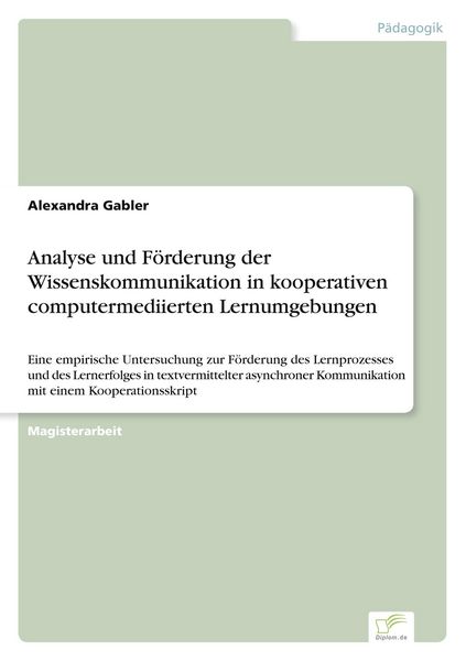 Produktbild: Analyse und F&ouml;rderung der Wissenskommunikation in kooperativen computermediierten Lernumgebungen