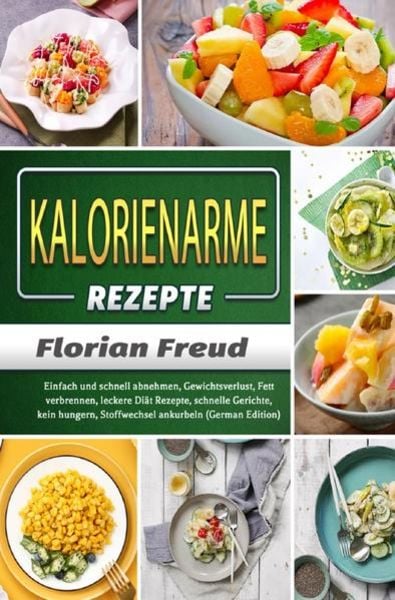 Kalorienarme Rezepte, Taschenbuch von Florian Freud, Epubli, 9783754166536