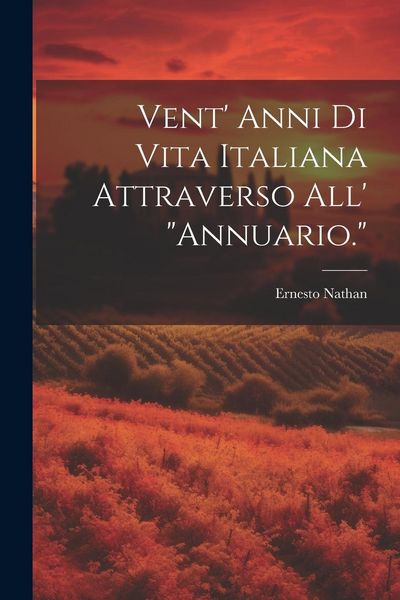 Produktbild: Vent' Anni Di Vita Italiana Attraverso All' "Annuario."