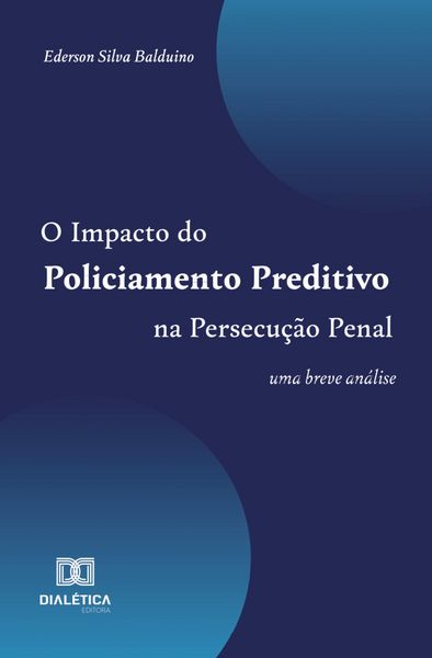 Produktbild: O Impacto do Policiamento Preditivo na Persecu&ccedil;&atilde;o Penal
