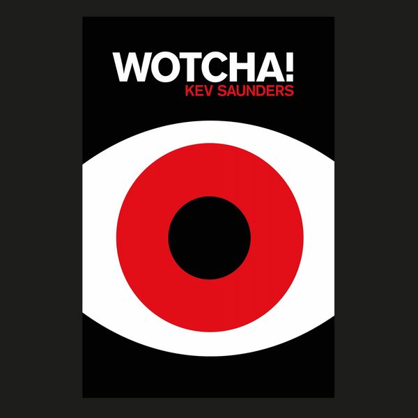 Wotcha - Kev Saunders, Audio, 4069828248106