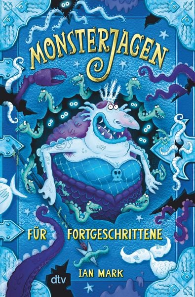 Monsterjagen für Fortgeschrittene, Gebundene Ausgabe von Ian Mark, dtv, 9783423764957