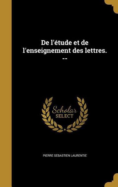 Produktbild: De l'&eacute;tude et de l'enseignement des lettres. --