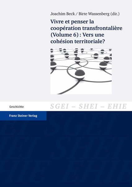 Produktbild: Vivre et penser la coop&eacute;ration transfrontali&egrave;re. Vol. 6: Vers une coh&eacute;sion territoriale?