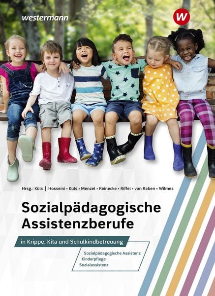 Sozialpädagogische Assistenzberufe in Krippe, Kita und Schulkindbetreuung, Gebundene Ausgabe von Holger Küls,Maike Reinecke,Andrea Wilmes,Barbara