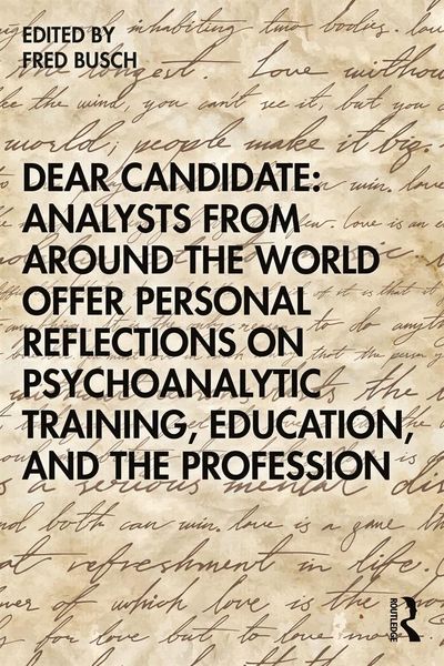 Produktbild: Dear Candidate: Analysts from around the World Offer Personal Reflections on Psychoanalytic Training, Education, and the Profession