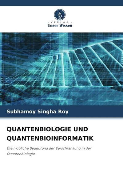 Produktbild: Quantenbiologie und Quantenbioinformatik
