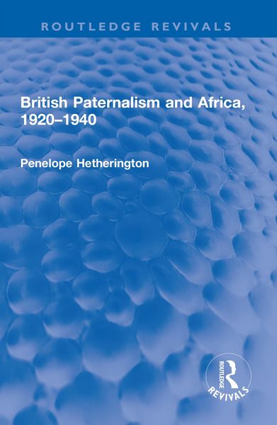 Produktbild: British Paternalism and Africa, 1920-1940