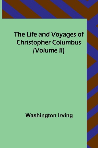 Produktbild: The Life and Voyages of Christopher Columbus (Volume II)