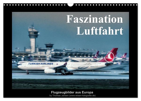 Faszination Luftfahrt (Wandkalender 2024 DIN A3 quer), CALVENDO Monatskalender