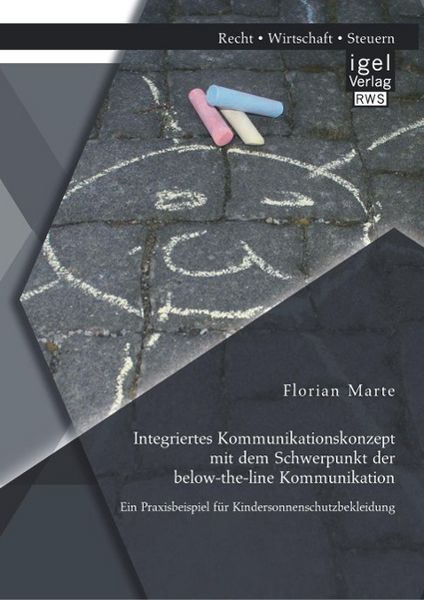 Produktbild: Integriertes Kommunikationskonzept mit dem Schwerpunkt der below-the-line Kommunikation: Ein Praxisbeispiel f&uuml;r Kindersonnenschutzbekleidung