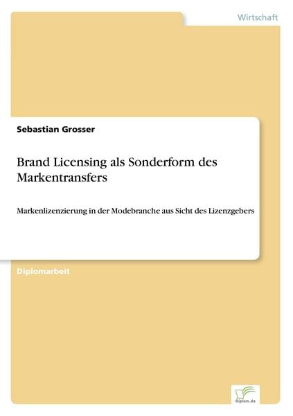Brand Licensing als Sonderform des Markentransfers, Taschenbuch von Sebastian Grosser, GRIN, 9783838677460