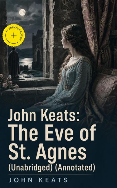 Produktbild: John Keats: The Eve of St. Agnes (Unabridged) (Annotated)