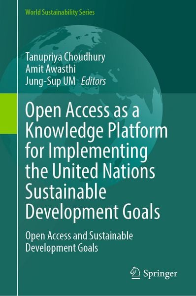 Produktbild: Open Access as a Knowledge Platform for Implementing the United Nations Sustainable Development Goals