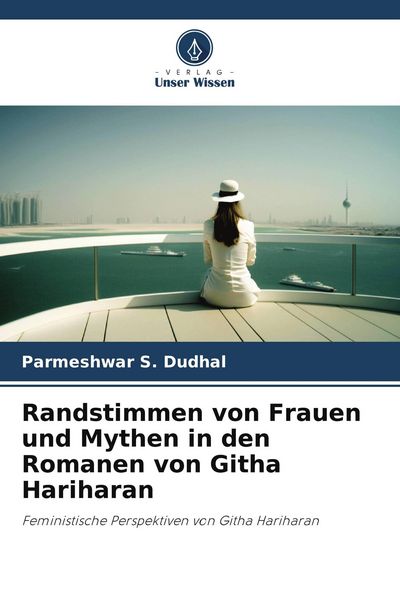 Randstimmen von Frauen und Mythen in den Romanen von Githa Hariharan, Taschenbuch von Parmeshwar S. Dudhal, Verlag Unser Wissen, 9786209694998