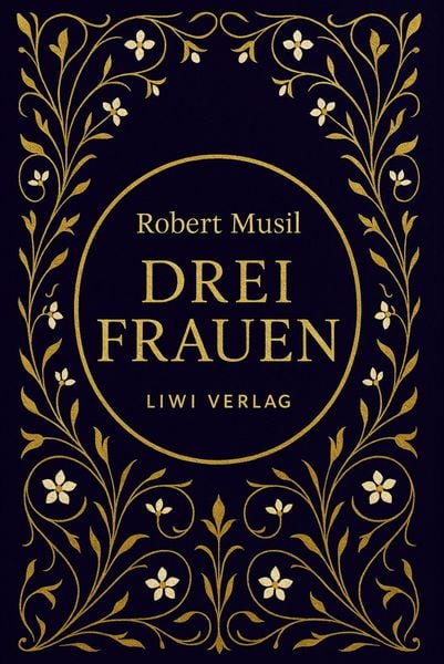 Produktbild: Robert Musil: Drei Frauen. Vollst&auml;ndige Neuausgabe