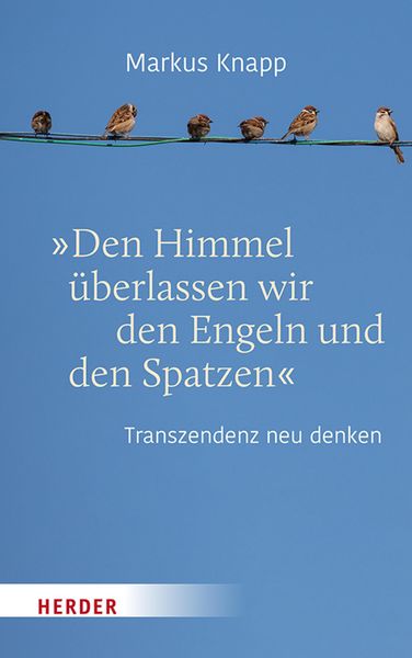 Produktbild: Den Himmel &uuml;berlassen wir den Engeln und den Spatzen