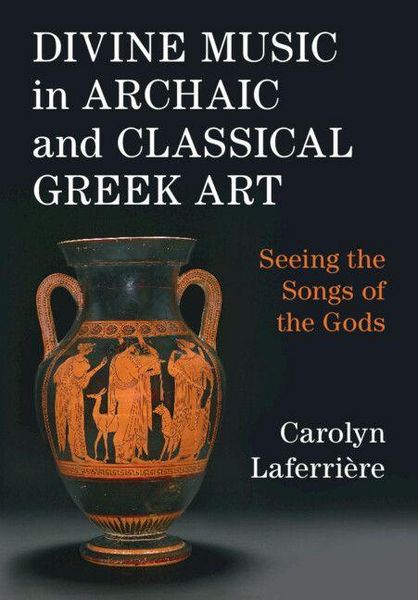Produktbild: Divine Music in Archaic and Classical Greek Art