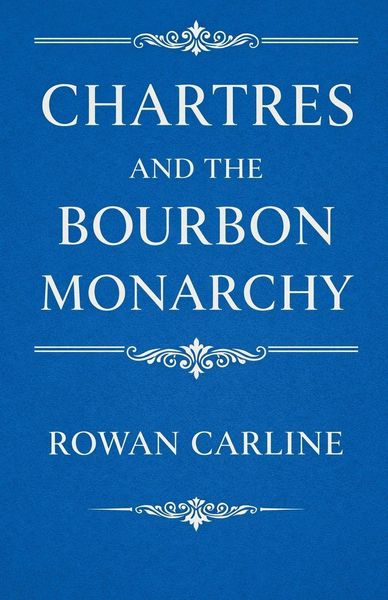 Produktbild: Chartres and the Bourbon Monarchy