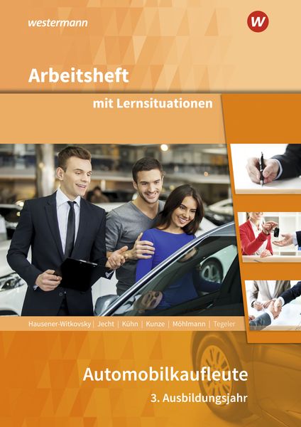 Automobilkaufleute. 3. Ausbildungsjahr: Arbeitsheft mit Lernsituationen, Taschenbuch von Gerhard Kühn,Hans Jecht,Peter Limpke,Svenja