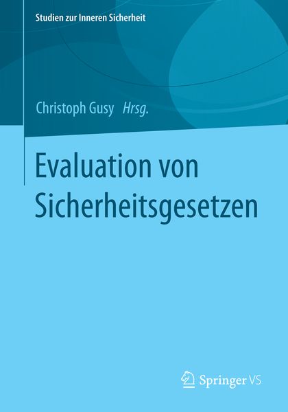 Evaluation von Sicherheitsgesetzen, Taschenbuch von , Springer Fachmedien Wiesbaden GmbH, 9783658065935