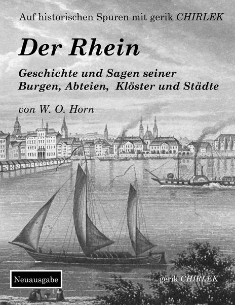 Produktbild: Der Rhein. Geschichte und Sagen seiner Burgen, Abteien, Kl&ouml;ster und St&auml;dte
