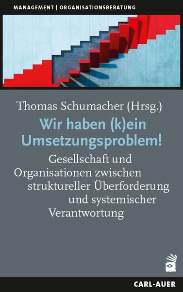 Wir haben (k)ein Umsetzungsproblem!, Paperback von , Carl-Auer Verlag GmbH, 978-3-8497-0626-5