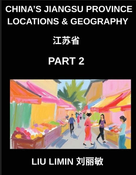 Produktbild: China's Jiangsu Province Locations & Geography (Part 2)- Learn Chinese Characters, Pinyin, and English for Jiangsu Provinces, Cities, and Names (HSK All Levels)
