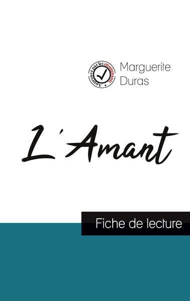 L'Amant de Marguerite Duras (fiche de lecture et analyse complète de l'oeuvre); Taschenbuch von Marguerite Duras, Comprendre la littérature,