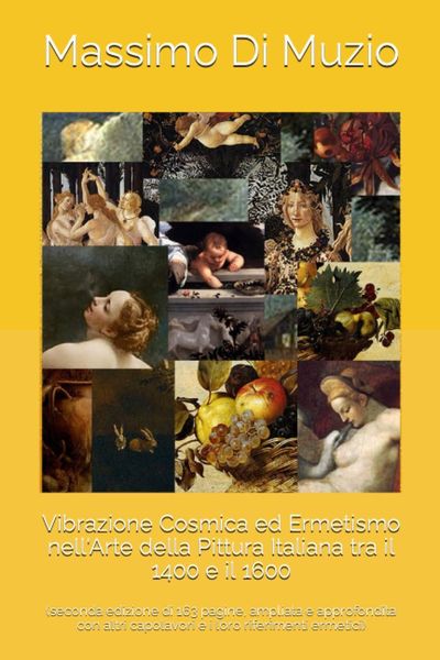Produktbild: Vibrazione Cosmica ed Ermetismo nell'Arte della Pittura Italiana tra il 1400 e il 1600 (Seconda edizione di 163 pagine, ampliata e approfondita con al
