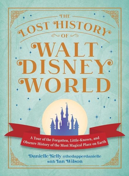 Produktbild: The Lost History of Walt Disney World