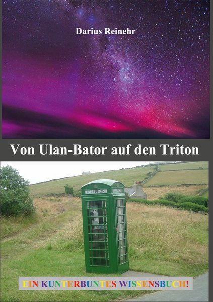 Von Ulan-Bator auf den Triton, Taschenbuch von Darius Reinehr, BoD – Books on Demand, 9783755760382