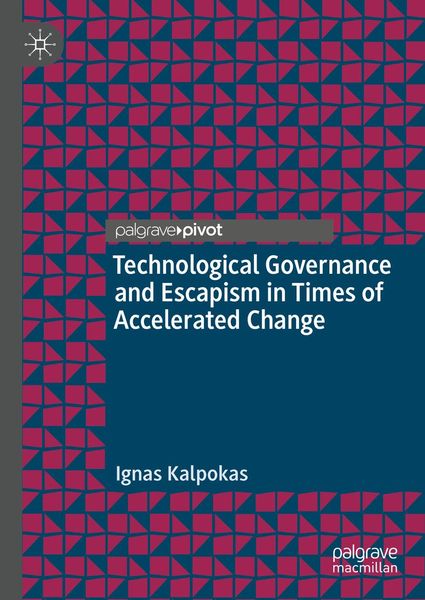 Produktbild: Technological Governance and Escapism in Times of Accelerated Change
