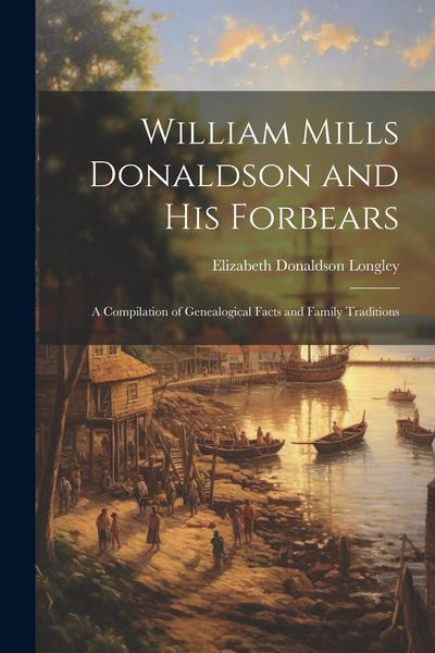 Produktbild: William Mills Donaldson and His Forbears