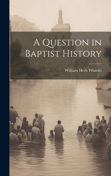 Produktbild: A Question in Baptist History