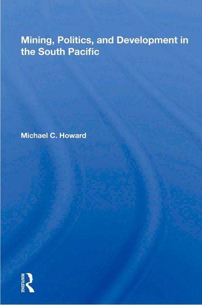 Produktbild: Mining, Politics, and Development in the South Pacific