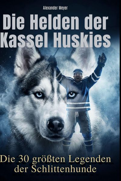Produktbild: Die Helden der Kassel Huskies