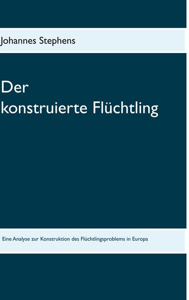 Produktbild: Der konstruierte Fl&uuml;chtling