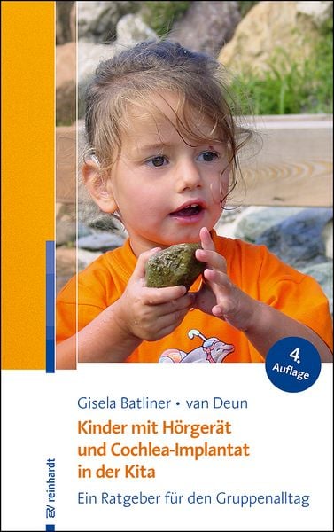 Kinder mit Hörgerät und Cochlea-Implantat in der Kita, Taschenbuch von Gisela Batliner , Valerie van Deun, Ernst Reinhardt Verlag, 9783497033348