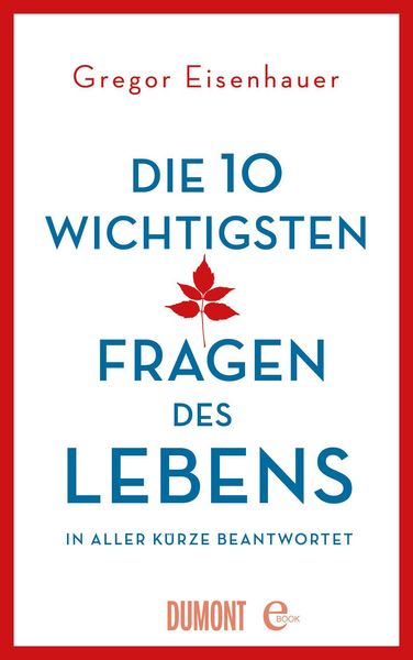 Produktbild: Die zehn wichtigsten Fragen des Lebens in aller K&uuml;rze beantwortet
