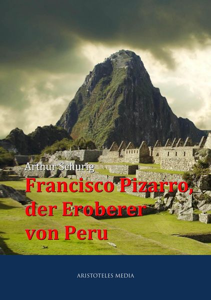 Produktbild: Francisco Pizarro, der Eroberer von Peru