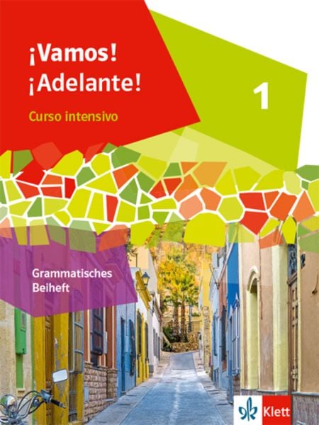 ¡Vamos! ¡Adelante! Curso intensivo 1. Grammatisches Beiheft 1. Lernjahr, Geheftet von , Klett Schulbuchverlag, 978-3-12-537472-0