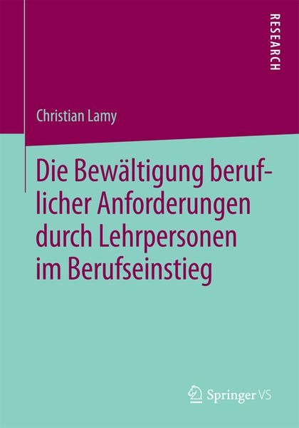 Produktbild: Die Bew&auml;ltigung beruflicher Anforderungen durch Lehrpersonen im Berufseinstieg