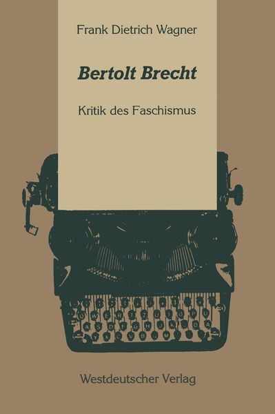 Bertolt Brecht, Taschenbuch von Frank Dietrich Wagner, VS Verlag für Sozialwissenschaften, 9783531120201