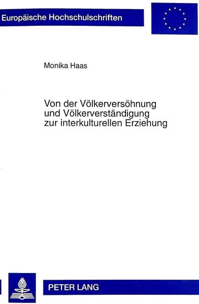 Produktbild: Von der V&ouml;lkervers&ouml;hnung und V&ouml;lkerverst&auml;ndigung zur interkulturellen Erziehung