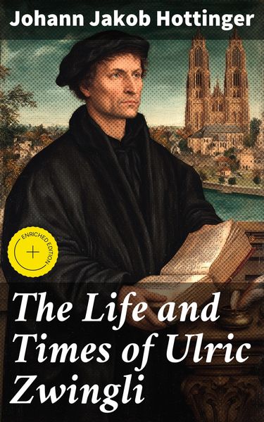 Produktbild: The Life and Times of Ulric Zwingli