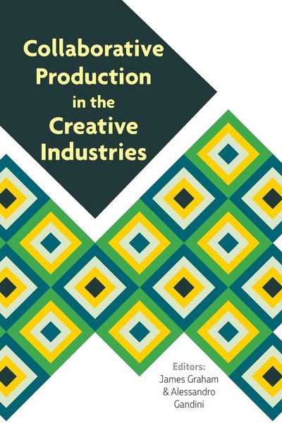 Produktbild: Collaborative Production in the Creative Industries