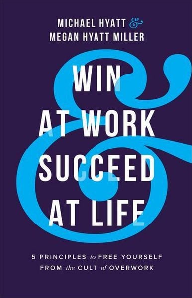 Produktbild: Hyatt, M: Win at Work and Succeed at Life
